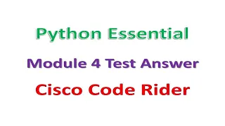 Python Module 4 Test Answer Cisco Code Rider