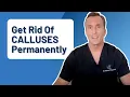 How Do You Get Rid Of Calluses Permanently