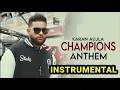 Download Lagu CHAMPIONS ANTHEM || INSTRUMENTAL || KARAN AUJLA