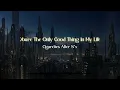 Download Lagu Vietsub | You're The Only Good Thing In My Life - Cigarettes After Sex | Lyrics Video