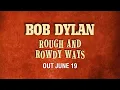 Bob Dylan - Rough And Rowdy Ways Tracklist Reveal