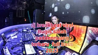 Download Breakbeat Bugis viral terbaru salah paddennuang full bass 2023 MP3