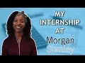 How I Got My Finance Internship at Morgan Stanley Student Summer Finance Experience