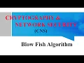 BLOWFISH ALGORITHM In Cryptography Round Function Key Expansion