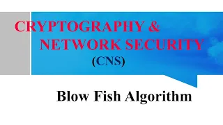 BLOWFISH ALGORITHM In Cryptography Round Function Key Expansion