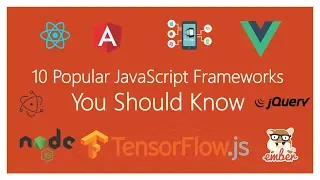 Top 10 Popular JavaScript Frameworks in 2019 You Should Know