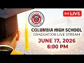 Columbia High School Graduation Ceremony - June 17 2026