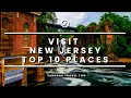 Visit New Jersey - 10 Top Places to Visit in New Jersey