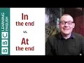 Download Lagu In the end vs At the end: What's the difference? English In A Minute