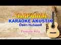 Download Lagu TARPAIMA (KARAOKE AKUSTIK) Osen Hutasoit | Female Key