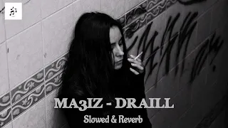 MA3IZ DRAILL Slowed Reverb  MA3IZ DRAILL Slowed Reverb
