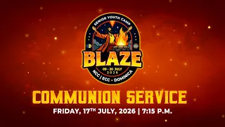 BLAZE Communion Service || 17/07/2026