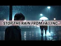 Download Lagu Stop the Rain from Falling 🌧️ | Original Song (Written in 1994)