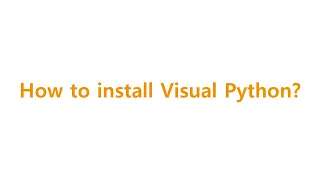 Visual Python ver 2x How to install Visual Python