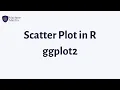 How To Plot Scatter Plot in R ggplot2 Interpret Scatter Plots