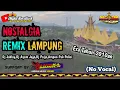 Download Lagu 🔴 NOSTALGIA REMIX LAMPUNG LAWAS_DJ JABLAY_AMPUN PAK POLISI_AYAM JAGO_ANGLING DARMA #remixlampung
