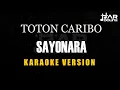 Download Lagu TOTON CARIBO - SAYONARA [KARAOKE] MINUSONE TANPA VOCAL