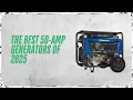 Which 50 Amp Generator Offers the Best Performance in 2025