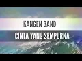 Download Lagu Kangen Band - Cinta Yang Sempurna 8D Music Audio (Beta Version)