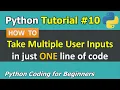 Tutorial Taking Multiple User Inputs in ONE line code - Python Programming for Beginners