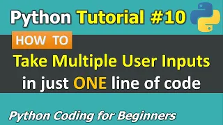 Tutorial Taking Multiple User Inputs in ONE line code - Python Programming for Beginners