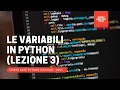3 Le VARIABILI in Python PYTHON CORSO COMPLETO GRATIS 2021 ITA