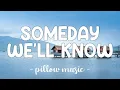 Download Lagu Someday We'll Know - Mandy Moore (Feat. Jonathan Foreman) (Lyrics) 🎵
