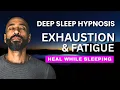 Download Lagu Sleep Hypnosis for Exhaustion, Fatigue and Burnout | Powerful Guided Deep Sleep Meditation