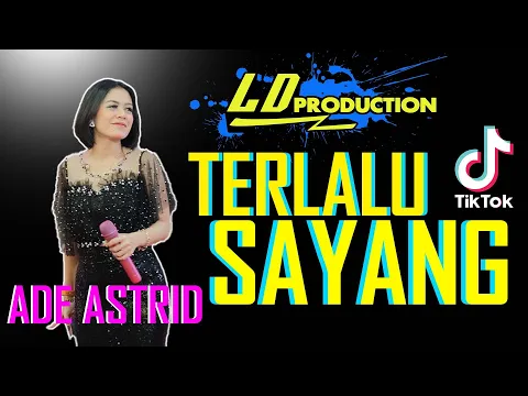 Download MP3 ADE ASTRID TERLALU SAYANG PERSI KOPLO BAJIDOR ALA LD PRO LIVE CIKAWARI