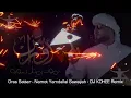 Oras Sattar - Namot Yamdallal Sawayah - DJ KOHEE Remix - دي جي كوحي