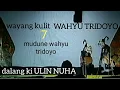Download Lagu wayang kulit ki dalang ulin nuha LAKON: WAHYU TRIDOYO 7 ( mudune wahyu tridoyo ) #wayangkulit