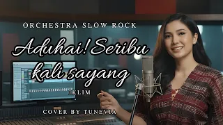 aduhai seribu kali sayang iklim versi slow rock orkestra cover tribute by tunevia 