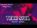 Tere Siva Jag Mein - 🖤 - Darshan Raval - ❤ -  Shilpa Rao -  Slowed Reverb [ Rohit Chhprwaal ]