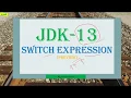 Switch expression in Java13 Switch expression enhancement in Java13 New feature in JDK13