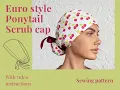 Sewing a Euro Style Ponytail Scrub Cap DIY Tutorial with Paid Pattern