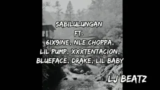 sabilulungan ft 6ix9ine nle choppa lil pump xxxtentacion blueface drake and lil baby