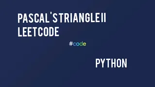 Pascal s triangle II - Leetcode logic and solution in python