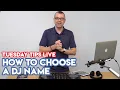 Lagu How To Choose A DJ Name - Learn To DJ Free Tutorial - #TuesdayTipsLive - Online DJ School