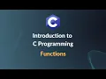 Introduction to C Programming - Functions