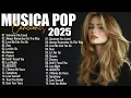 Download Lagu Melhores Musicas Pop Internacionais 2025 🟢 Top 100 Acustico Músicas Internacionais Pop 2025 🟢 SAD