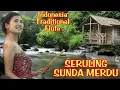 Download Lagu SERULING SUNDA / SULING SUNDA PALING MERDU / RELAXING MUSIC / TRADITIONAL FLUTE INDONESIA