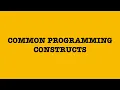 Common and Foundational Programming Constructs