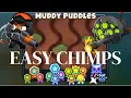 Muddy Puddles - EASY Chimps Tutorial NO HERO