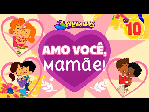 Download MP3 Amo Você, Mamãe - 3 Palavrinhas Volume 10 | Especial Dia Das Mães | [OFICIAL]