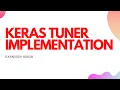 Hyperparameter Tunings of Deep Learning Models using Keras Tuner Hyperparameter Optimization
