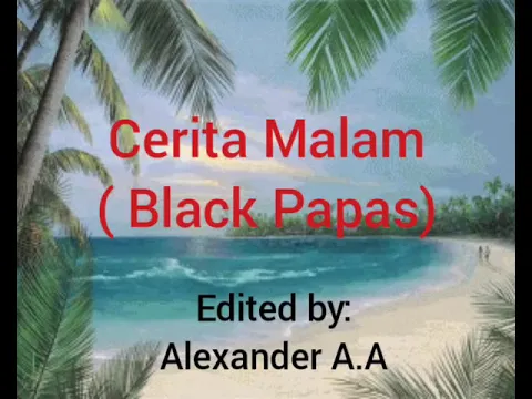 Download MP3 Cerita Malam ( Black Papas )