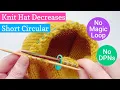 How to knit hat decreases with a short circular needle No Magic Loop or DPNs