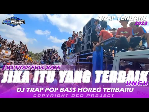 Download MP3 DJ TRAP SLOW JIKA ITU YANG TERBAIK || DJ POP INDO BASS PANJANG HOREG || DCD PROJECT