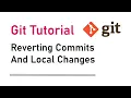 How to revert commits and local changes in Git