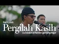 Lagu RAIM LAODE   Pergilah Kasih (Acoustic Version)